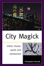 City Magick: Urban Rituals, Spells ..., Penczak, Christ