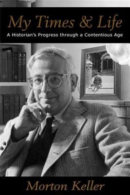 My Times & Life : A Historian's Progress Through a Contentious Age, Hardcover...