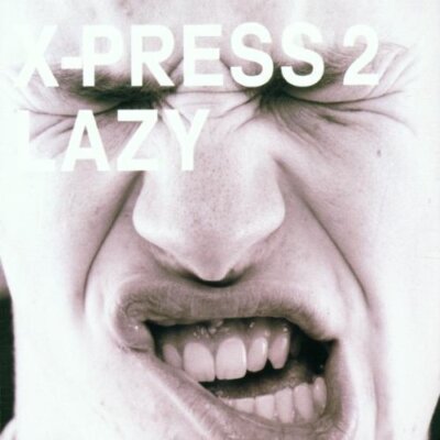 X-Press 2 - Single-CD - Lazy (2002, feat. David Byrne)