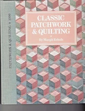 Classic Patchwork & Quilting,  Margit Echols - Hardback, Used