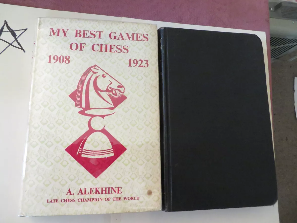 Alekhine, A - My Best Games of Chess, 1908-1923 - 1927, Ed 1960 (2