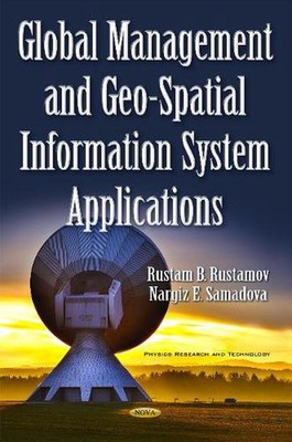 Global Management & Geo-Spatial Information System Applications by Rustam B. Rus