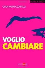 VOGLIO CAMBIARE by Zapelli Gian Maria Book The Fast Free Shipping
