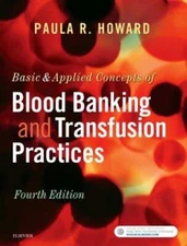 Basic & Applied Concepts of Blood Banking and Transfusion Practices by Howard