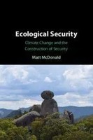 Ecological Security | Climate Change And The Construction Of Security | Mcdonald