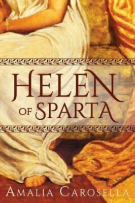 Helen of Sparta - Paperback By Carosella, Amalia - GOOD