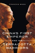 China's First Emperor And His Terracotta Warriors