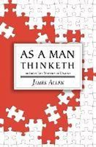 James Allen As a Man Thinketh - the Original 1902 Classic (includes  (Paperback)