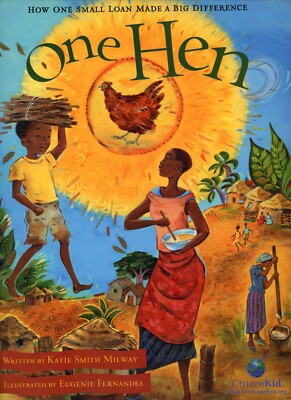 Signed ~ One Hen : How One Small Loan Made a Big Difference (HC) VG+ ...