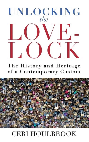Ceri Houlbrook | Unlocking The Love-Lock | Buch | Englisch (2021) | Gebunden-image