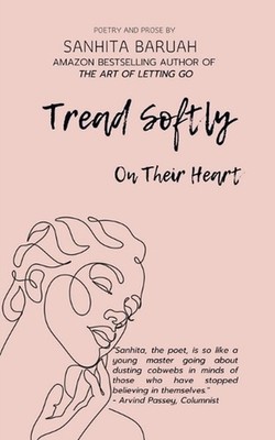 Tread Softly On Their Heart: Poetry and Prose by Sanhita Baruah Paperback Book