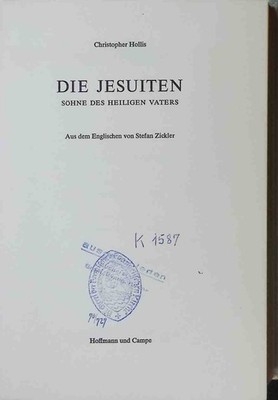 Die Jesuiten : Söhne d. Heiligen Vaters. Hollis, Christopher: