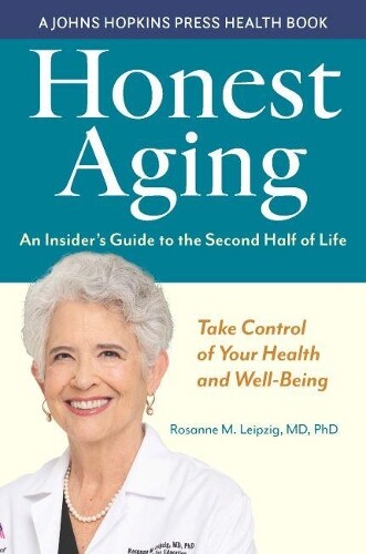 Rosanne M. Leipzig Honest Aging (Tascabile) Johns Hopkins Press Health Book