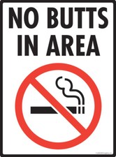 Warning No Butts in Area No Smoking Cigarettes Aluminum Sign - 9" x 12"