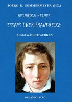 Heinrich Heines Essays üBer Frankreich. AusgewäHlte Werke V Heinrich Heine Buch
