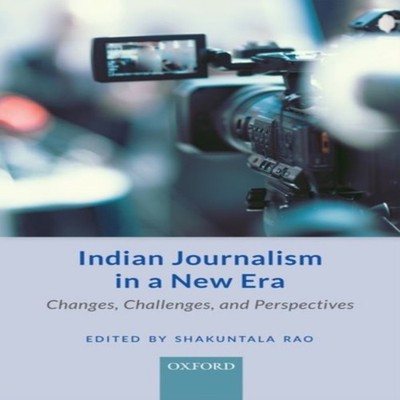 Indian Journalism in a New Era OUP India Hardback OUP India Media