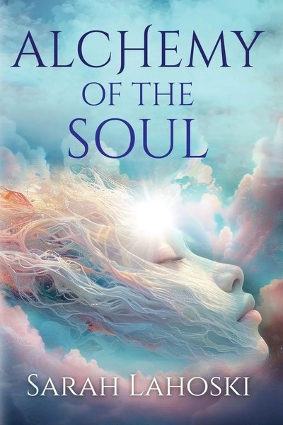 Alchemy Of The Soul Sarah Lahoski Taschenbuch Englisch 2024 Peak Press-image