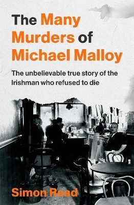 The Many Murders of Michael Malloy: The..., Read, Simon