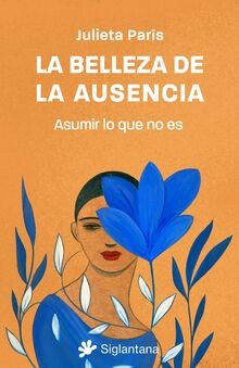 La belleza de la ausencia: Asumir lo que no es von París... | Buch | Zustand gut