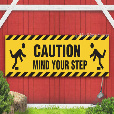 Caution Mind Your Step Indoor Outdoor Banner Sign with grommets