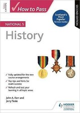 How to Pass National 5 History by John A. Kerr, Jerry Teale