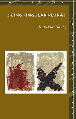 Being Singular Plural (Meridian: Crossing Aesthetics) by Nancy, Jean-Luc