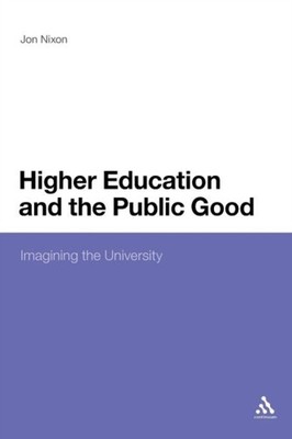 Nixon - Higher Education and the Public Good  Imagining the University - X555z