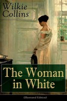 Wilkie Collins (U. A.) | The Woman In White (Illustrated Edition) | Taschenbuch