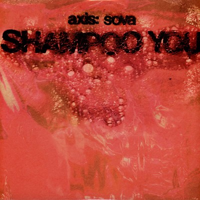 Axis: Sova - Shampoo You (Vinyl LP - 2018 - UK - Original)
