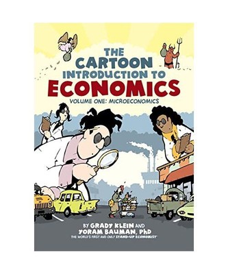 The Cartoon Introduction to Economics, Volume I: Microeconomics, Yoram Bauman