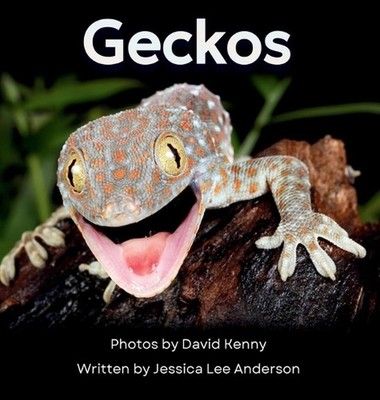 Geckos: Get to Know More About These Vocal Lizards! by David Kenny Hardcover Boo