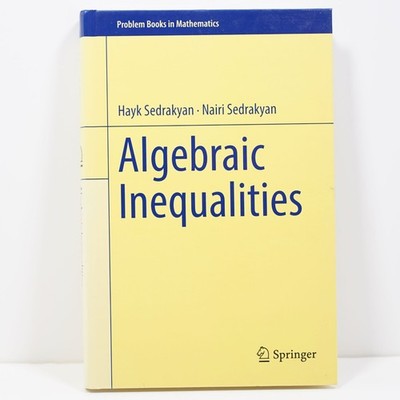 Algebraic Inequalities (Problem Books in Mathematics) by Hayk Sedrakyan Hardback