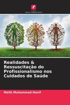 Realidades & Ressuscitação do Profissionalismo nos Cuidados de Saúde Hanif Buch