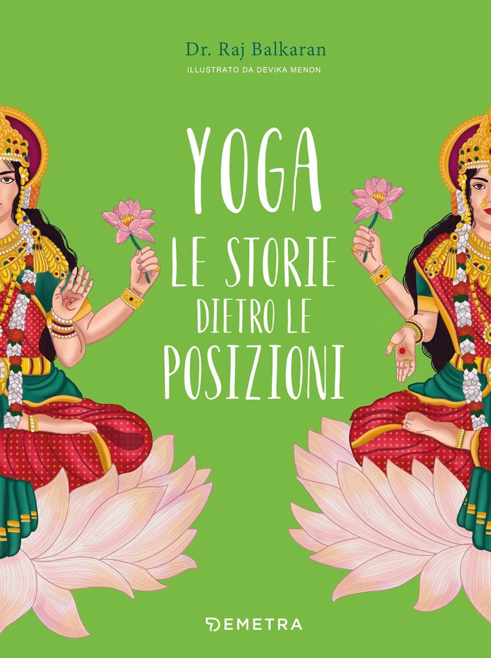 Libri Balkaran Raj - Yoga. Le Storie Dietro Le Posizioni. Ediz. A Colori