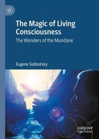 The Magic Of Living Consciousness Eugene Subbotsky