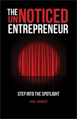 The UnNoticed Entrepreneur, Book 1: Step..., James, Jim