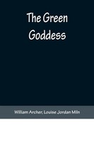 William Archer (U. A.) | The Green Goddess | Taschenbuch | Englisch (2022)
