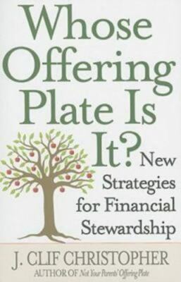 Whose Offering Plate Is It?: New Strategies for Financial Stewardship - GOOD