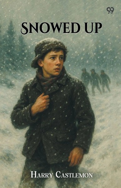 Harry Castlemon | Snowed Up | Taschenbuch | Englisch (2025) | Double 9 Books-image