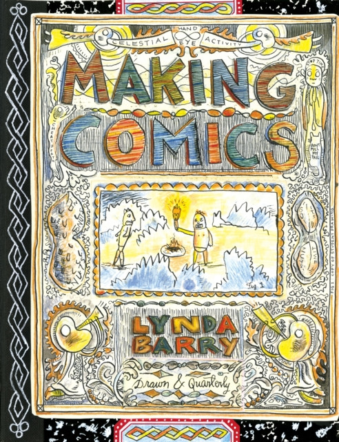Making Comics by Lynda Barry (Paperback Book)
