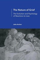 The Nature Of Grief The Evolution And Psychology Of Reactions To Loss Archer