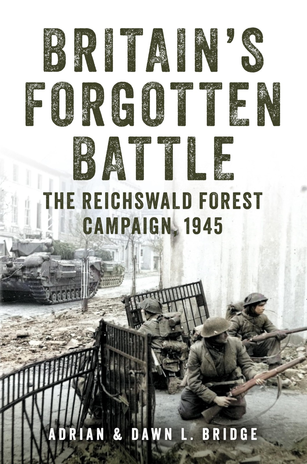 Britain's Forgotten Battle by Adrian and Dawn L. Bridge - - Image 5