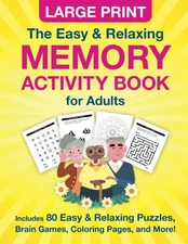 The Easy & Relaxing Memory Activity Book for Adults: Large Print Puzzles, Brain