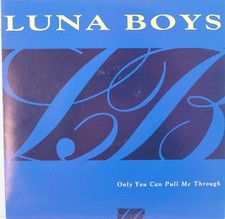 LUNA BOYS Only You Can Pull Me Through 7 Viny...