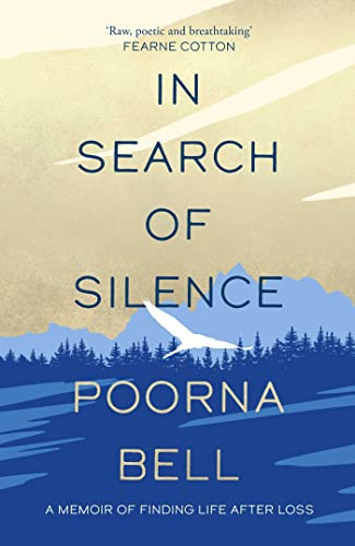In Search of Silence: A memoir of finding life after loss by Poorna Bell NEW - Image 6