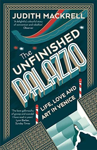 The Unfinished Palazzo: Life, Love and Art in Venice by Judith Mackrell NEW - Image 4
