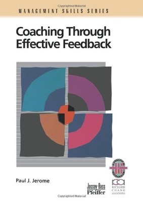 COACHING THROUGH EFFECTIVE FEEDBACK By Paul J. Jerome **Mint Condition**