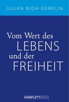 Vom Wert Des Lebens Und Der Freiheit Julian Nida-RüMelin