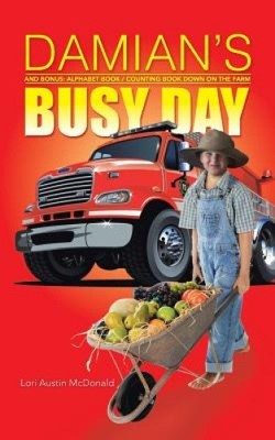 Damian's Busy Day: And Bonus: Alphabet Book / Counting Book Down on the Farm