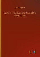 Opinion Of The Supreme Court Of The United States John Marshall